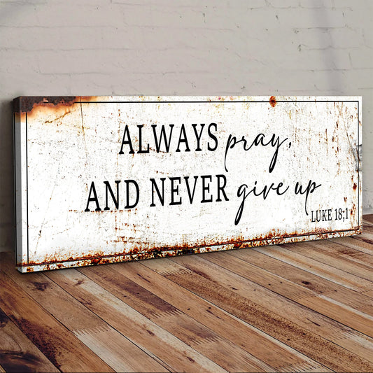 Cartel Decorativo de Fe – "Always Pray And Never Give Up" (Lucas 18:1)